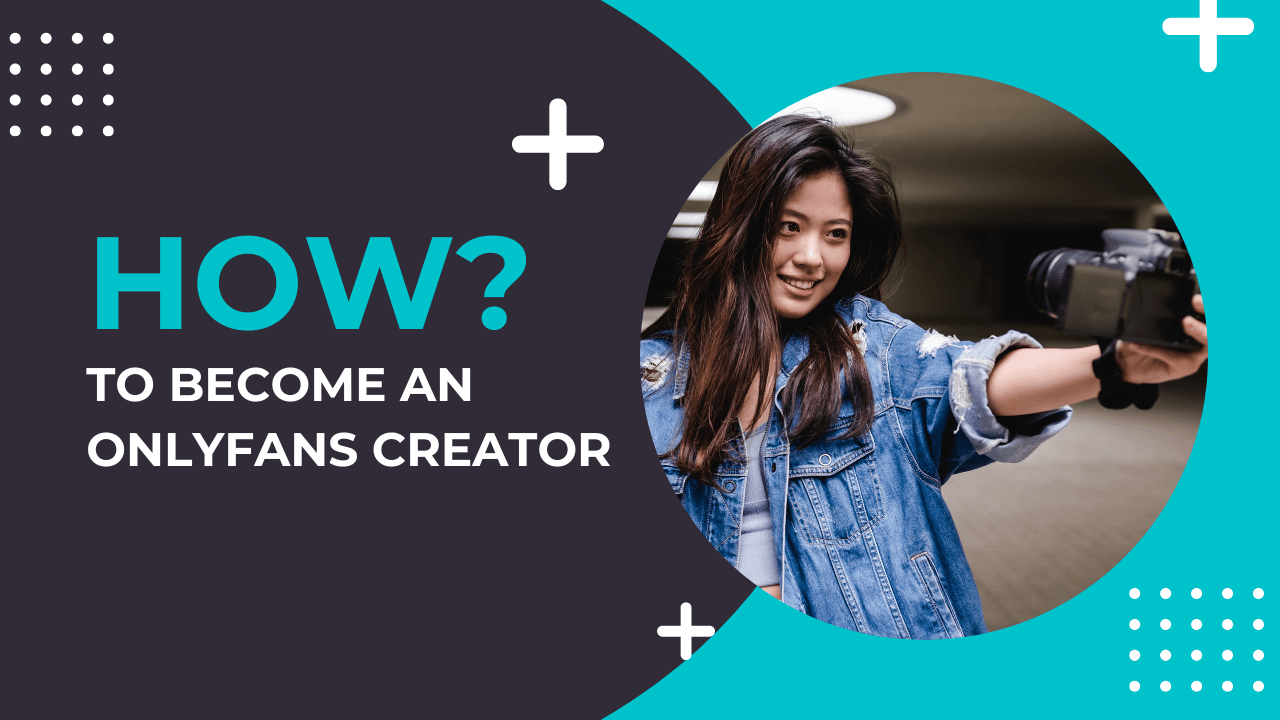 How to Become an OnlyFans Creator: Best Tips and Tricks for Success